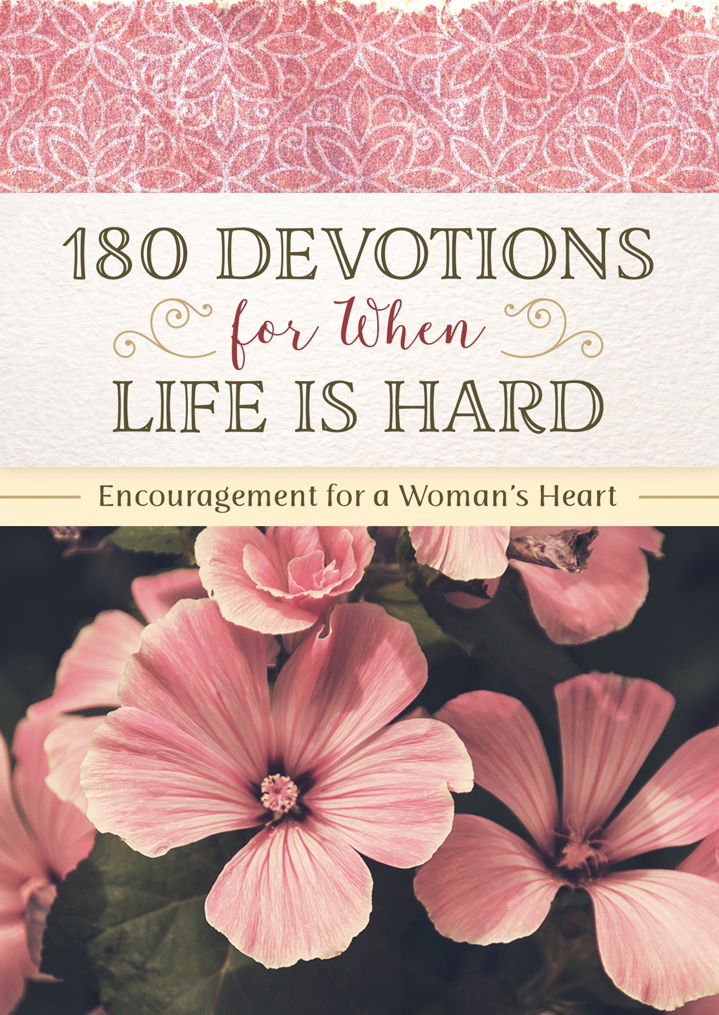 180 Devotions for When Life Is Hard - The Cura Way