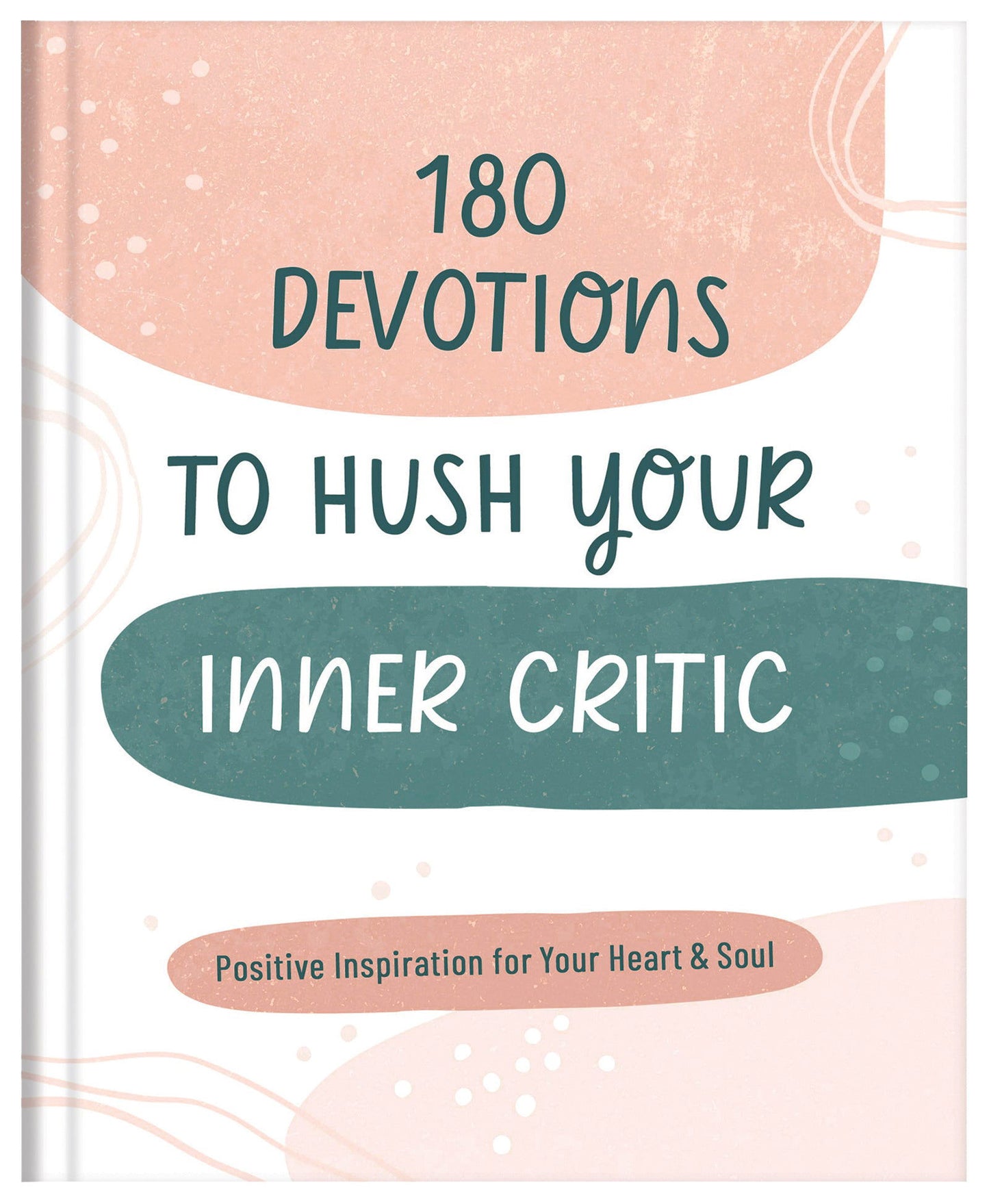 180 Devotions to Hush Your Inner Critic - The Cura Way